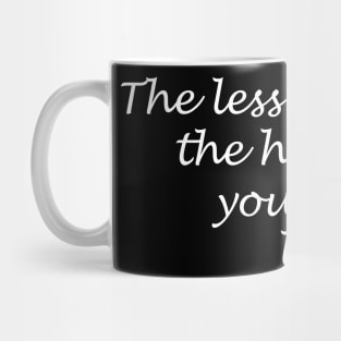 The less you care the happier you will be Mug